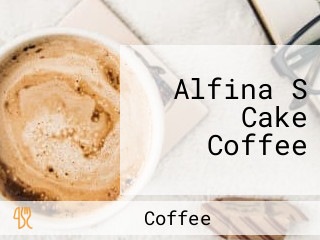 Alfina S Cake Coffee