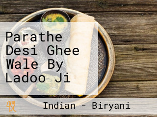 Parathe Desi Ghee Wale By Ladoo Ji