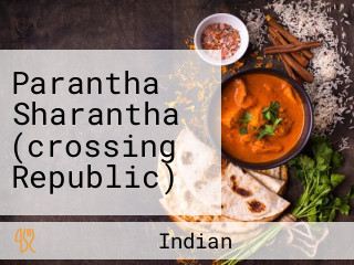 Parantha Sharantha (crossing Republic)