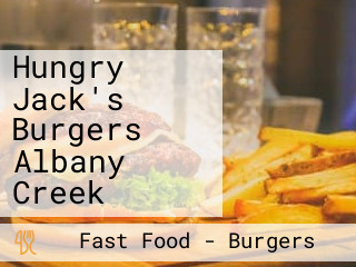 Hungry Jack's Burgers Albany Creek