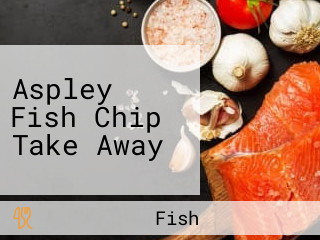 Aspley Fish Chip Take Away