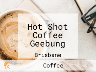 Hot Shot Coffee Geebung