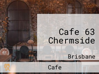 Cafe 63 Chermside