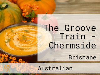 The Groove Train - Chermside