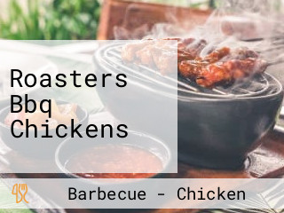 Roasters Bbq Chickens