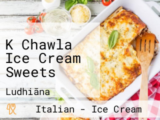 K Chawla Ice Cream Sweets