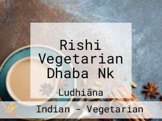 Rishi Vegetarian Dhaba Nk