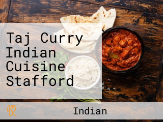Taj Curry Indian Cuisine Stafford