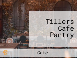 Tillers Cafe Pantry