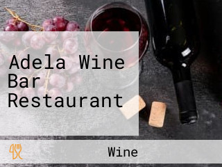 Adela Wine Bar Restaurant