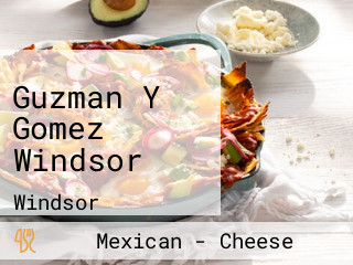 Guzman Y Gomez Windsor