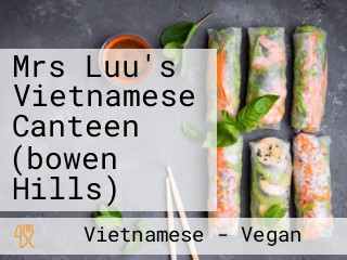 Mrs Luu's Vietnamese Canteen (bowen Hills)