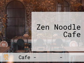 Zen Noodle Cafe