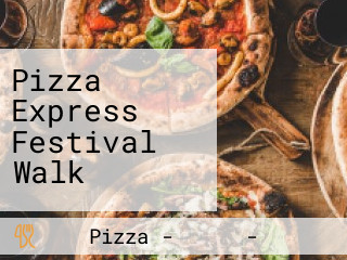 Pizza Express Festival Walk