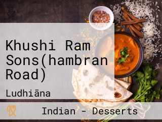 Khushi Ram Sons(hambran Road)