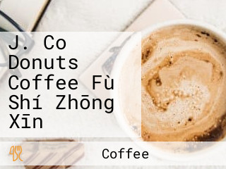 J. Co Donuts Coffee Fù Shí Zhōng Xīn