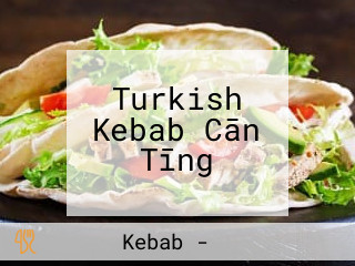 Turkish Kebab Cān Tīng