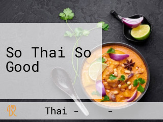 So Thai So Good