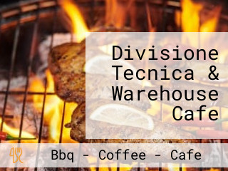 Divisione Tecnica & Warehouse Cafe