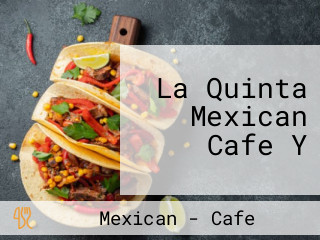 La Quinta Mexican Cafe Y