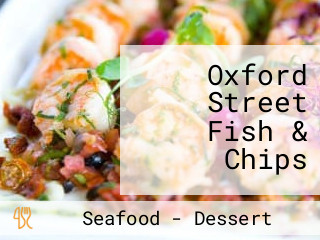 Oxford Street Fish & Chips