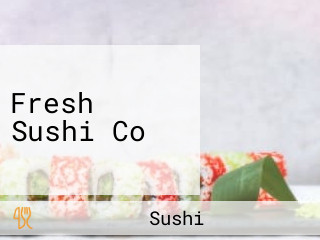 Fresh Sushi Co