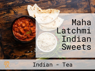 Maha Latchmi Indian Sweets