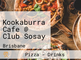 Kookaburra Cafe @ Club Sosay