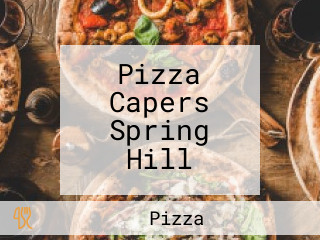 Pizza Capers Spring Hill