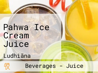 Pahwa Ice Cream Juice