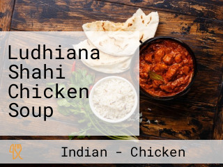 Ludhiana Shahi Chicken Soup