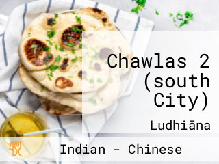 Chawlas 2 (south City)