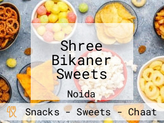 Shree Bikaner Sweets