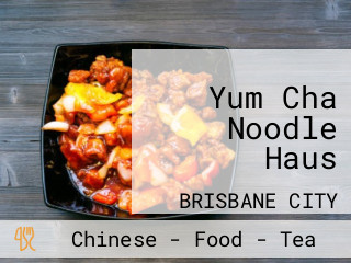 Yum Cha Noodle Haus