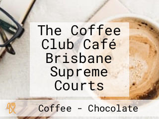 The Coffee Club Café Brisbane Supreme Courts