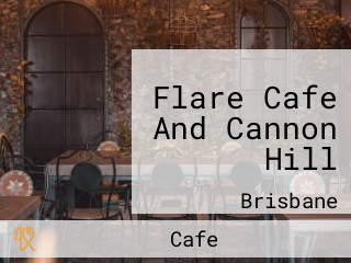 Flare Cafe And Cannon Hill