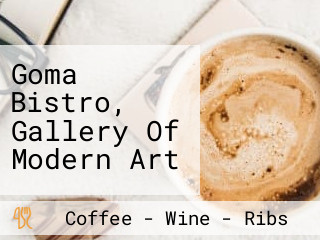 Goma Bistro, Gallery Of Modern Art