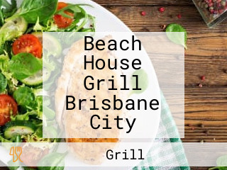 Beach House Grill Brisbane City