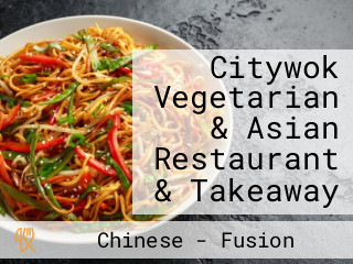 Citywok Vegetarian & Asian Restaurant & Takeaway