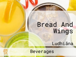 Bread And Wings