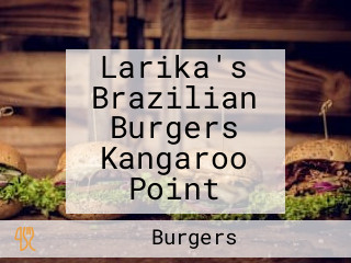 Larika's Brazilian Burgers Kangaroo Point