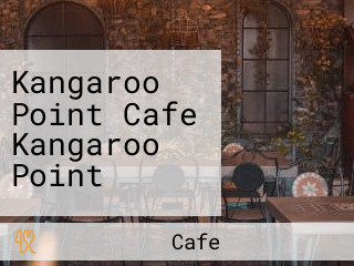 Kangaroo Point Cafe Kangaroo Point