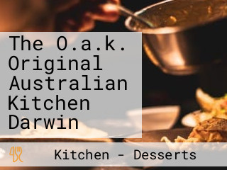 The O.a.k. Original Australian Kitchen Darwin