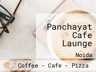 Panchayat Cafe Launge