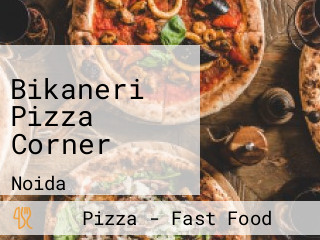 Bikaneri Pizza Corner