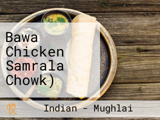 Bawa Chicken Samrala Chowk)