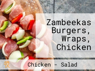 Zambeekas Burgers, Wraps, Chicken