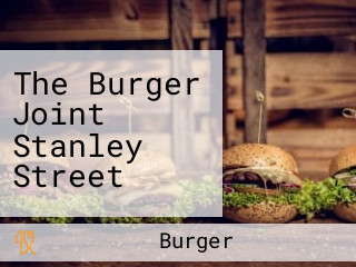 The Burger Joint Stanley Street