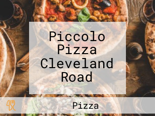 Piccolo Pizza Cleveland Road