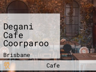 Degani Cafe Coorparoo